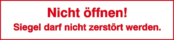 Sicherheitssiegel »Nicht öffnen! Siegel darf nicht zerstört werden«