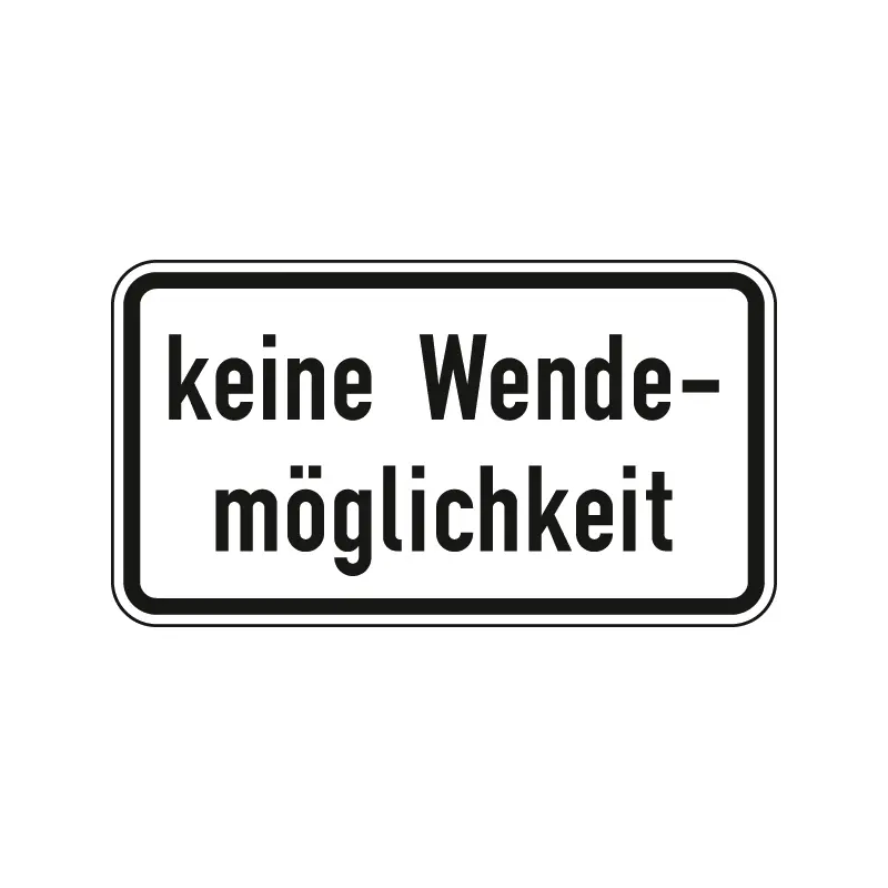 Verkehrszeichen Zusatzschild StVO - keine Wendemöglichkeit