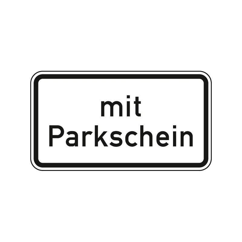 Verkehrszeichen Zusatzschild StVO - mit Parkschein