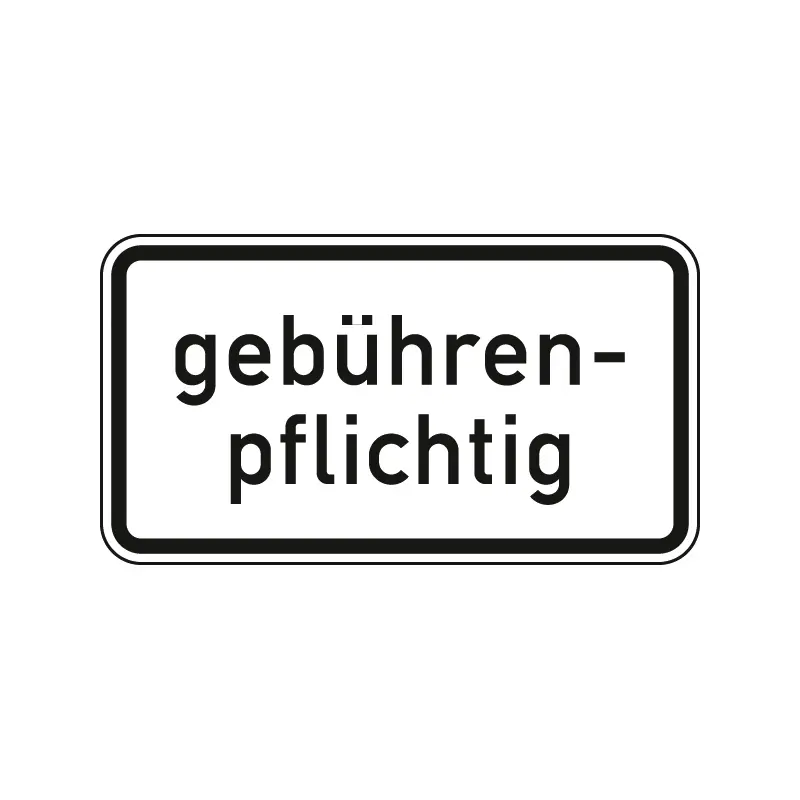 Verkehrszeichen Zusatzschild StVO - gebührenpflichtig