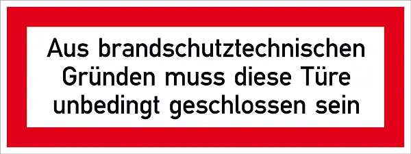 Hinweisschild für die Feuerwehr »Aus brandschutztechnischen Gründen muss diese Tür unbedingt